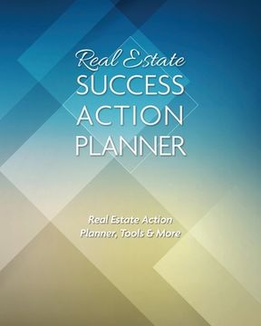 portada Real Estate Success Action Planner: Real Estate Action Planner, Tools & More 