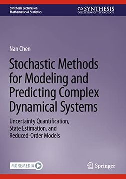 portada Stochastic Methods for Modeling and Predicting Complex Dynamical Systems: Uncertainty Quantification, State Estimation, and Reduced-Order Models (in English)