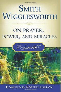portada Smith Wigglesworth on Prayer, Power, and Miracles (en Inglés)