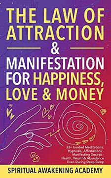 portada The law of Attraction& Manifestations for Happiness Love& Money: 33+ Guided Meditations, Hypnosis, Affirmations- Manifesting Desires- Health, Wealth& Abundance Even During Deep Sleep (en Inglés)