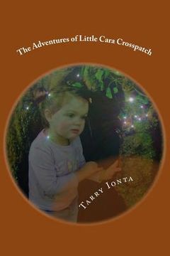 portada The Adventures of Little Cara Crosspatch: The Fireflies (en Inglés)