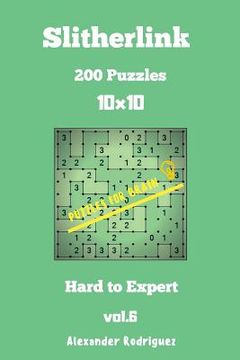 portada Puzzles for Brain Slitherlink - 200 Hard to Expert 10x10 vol.6 (en Inglés)