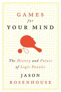 portada Games for Your Mind: The History and Future of Logic Puzzles 