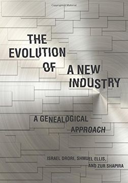 portada The Evolution of a new Industry: A Genealogical Approach (Innovation and Technology in the World Economy) (in English)