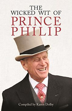 portada The Wicked Wit of Prince Philip (en Inglés)