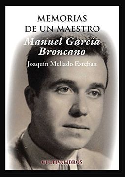 portada Manuel GarcÍa Broncano. Memorias De Un Maestro (spanish Edition)