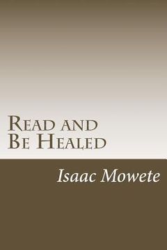portada Read and Be Healed: (A Real-Life Account of the Healing Power of Christ)