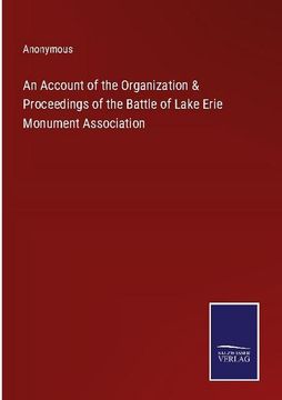 portada An Account of the Organization & Proceedings of the Battle of Lake Erie Monument Association (en Inglés)
