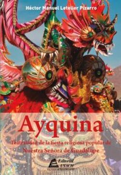 portada Ayquina, Teatralidad de la Fiesta Religiosa Popular de Nuestra Señora de Guadalupe