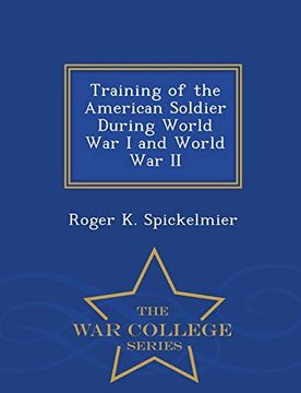portada Training of the American Soldier During World war i and World war ii - war College Series (en Inglés)