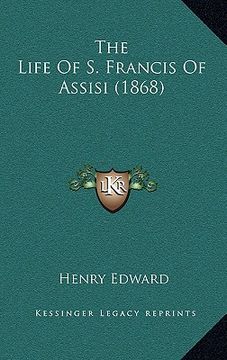 portada the life of s. francis of assisi (1868)