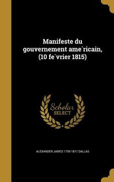 portada Manifeste du gouvernement américain, (10 février 1815) (in French)