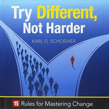 portada Try Different, Not Harder: 15 Rules for Mastering Change 