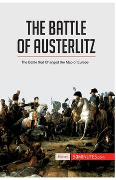 portada The Battle of Austerlitz: The Battle that Changed the Map of Europe (en Inglés)