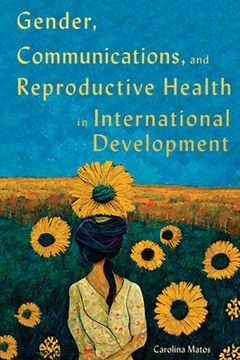 portada Gender, Communications, and Reproductive Health in International Development: Volume 15 (en Inglés)