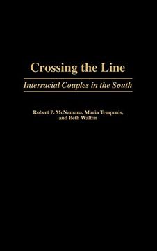 portada Crossing the Line: Interracial Couples in the South (Contributions in Sociology) (en Inglés)