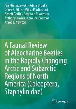 portada A Faunal Review of Aleocharine Beetles in the Rapidly Changing Arctic and Subarctic Regions of North America (Coleoptera, Staphylinidae) (in English)