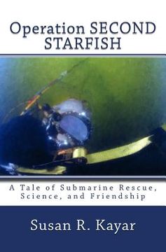 portada Operation SECOND STARFISH: A Tale of Submarine Rescue, Science, and Friendship (en Inglés)