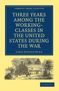 portada Three Years Among the Working-Classes in the United States During the war (Cambridge Library Collection - North American History) (en Inglés)
