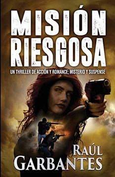 portada Misión Riesgosa: Un Thriller de Acción y Romance; Misterio y Suspense (in Spanish)