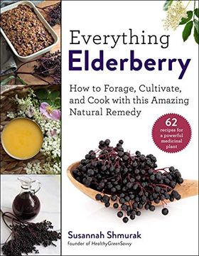 portada Everything Elderberry: How to Forage, Cultivate, and Cook With This Amazing Natural Remedy (en Inglés)