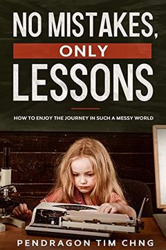 portada No Mistakes Only Lessons: How to Enjoy the Journey in Such a Messy World (en Inglés)