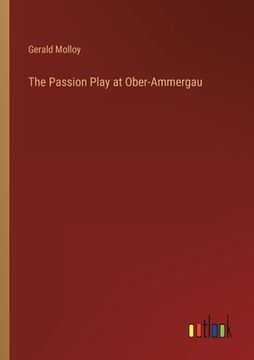 portada The Passion Play at Ober-Ammergau (in English)