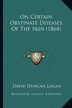 portada on certain obstinate diseases of the skin (1864) (en Inglés)