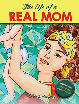 portada The Life of a Real Mom: Adult Coloring Book (in English)