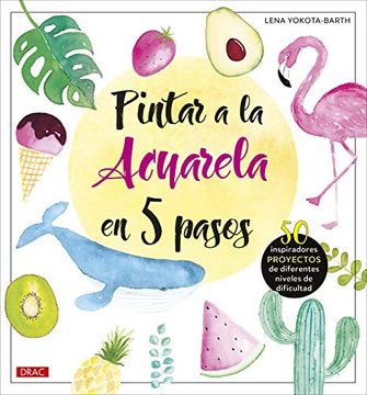 portada Pintar a la Acuarela en 5 Pasos (in Spanish)