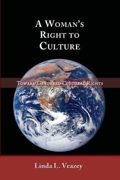 portada A Woman's Right to Culture: Toward Gendered Cultural Rights (en Inglés)