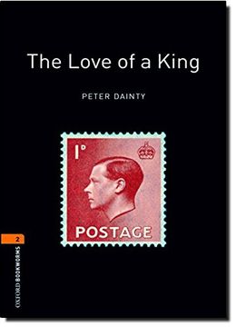 portada Oxford Bookworms Library: The Love of a King: Level 2: 700-Word Vocabulary (Oxford Bookworms 2) (en Inglés)