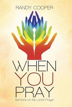 portada When You Pray: Sermons on the Lord's Prayer (in English)