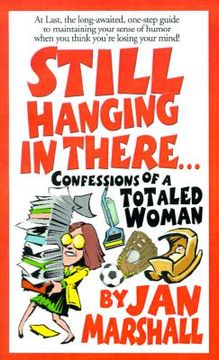 portada still hanging in there...: confessions of a totaled woman