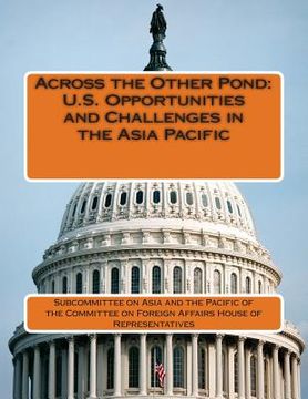 portada Across the Other Pond: U.S. Opportunities and Challenges in the Asia Pacific (en Inglés)