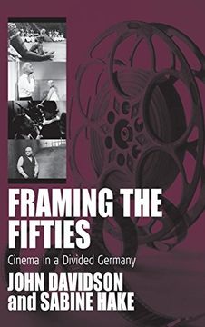 portada Framing the Fifties: Cinema in a Divided Germany (Film Europa) (en Inglés)