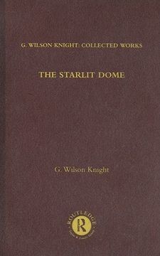 portada the starlit dome: g. wilson knight collected works volume ix; studies in the poetry of vision (en Inglés)