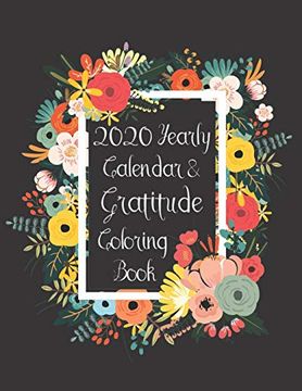 portada 2020 Yearly Calendar & Gratitude Coloring Book: Religious Scriptures & Encouraging Quotes for a Wonderful new Year! (en Inglés)