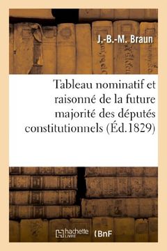 portada Tableau Nominatif Et Raisonne de La Future Majorite Des Deputes Constitutionnels a la Chambre (Sciences sociales)