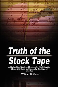 portada truth of the stock tape: a study of the stock and commodity markets with charts and rules for successful trading and investing (en Inglés)