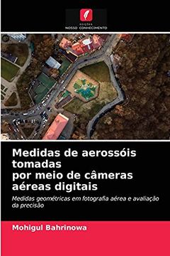 portada Medidas de Aerossóis Tomadas por Meio de Câmeras Aéreas Digitais: Medidas Geométricas em Fotografia Aérea e Avaliação da Precisão (in Portuguese)