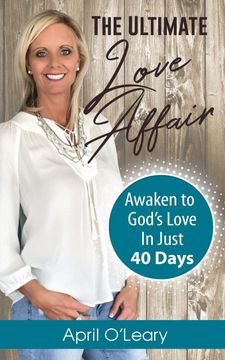 portada The Ultimate Love Affair: Awaken to God's Love in Just 40 Days (in English)