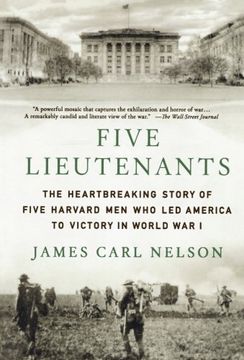 portada Five Lieutenants: The Heartbreaking Story of Five Harvard Men Who Led America to Victory in World War I (en Inglés)