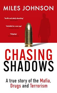 portada Chasing Shadows: A True Story of Drugs, war and the Secret World of International Crime (en Inglés)