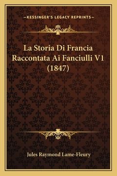 portada La Storia Di Francia Raccontata Ai Fanciulli V1 (1847) (en Italiano)
