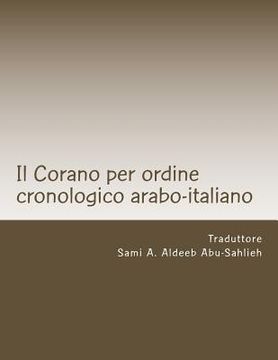 portada Il Corano: Testo Arabo E Traduzione Italiana: Per Ordine Cronologico Secondo l'Azhar Con Rinvio Alle Varianti, Alle Abrogazioni E (in Italian)