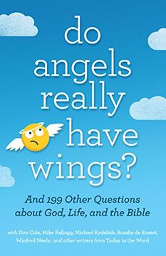 portada Do Angels Really Have Wings? And 199 Other Questions About God, Life, and the Bible (in English)