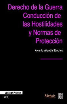 portada Derecho de la Guerra, Conducción de las Hostilidades y Normas de Protección (in Spanish)