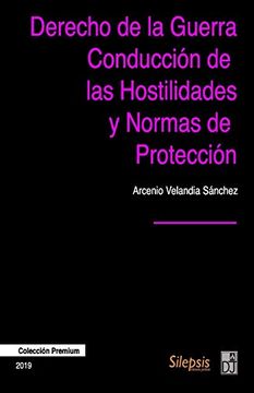 portada Derecho de la Guerra, Conducción de las Hostilidades y Normas de Protección