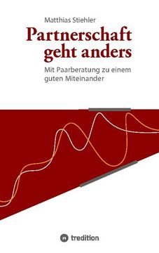 portada Partnerschaft Geht Anders: Mit Paarberatung zu Einem Guten Miteinander (en Alemán)